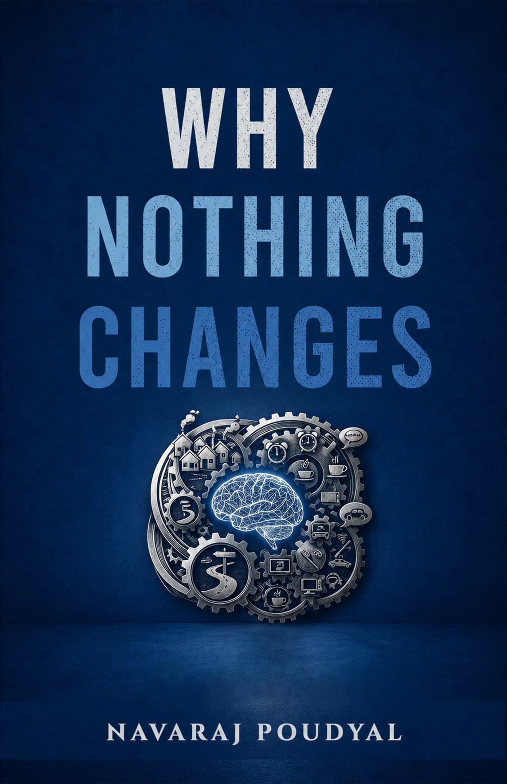 Why Nothing Changes | A gently expanded reflection on the quiet roots of lasting change