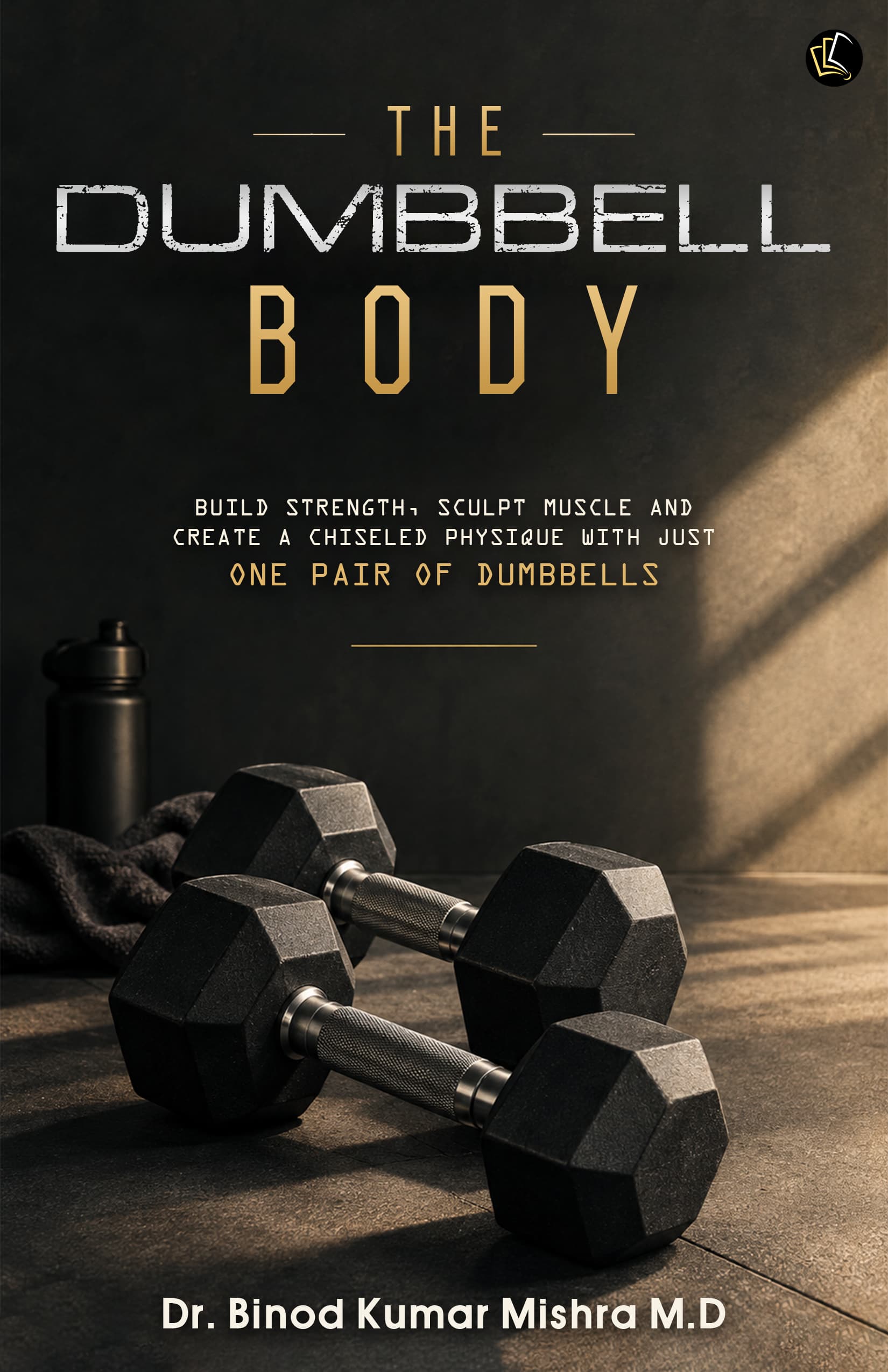 THE DUMBBELL BODY