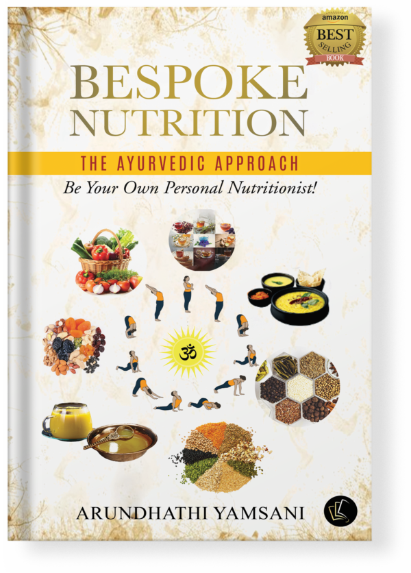 BESPOKE NUTRITION | THE ĀYURVEDIC APPROACH | Be Your Own Personal Nutritionist